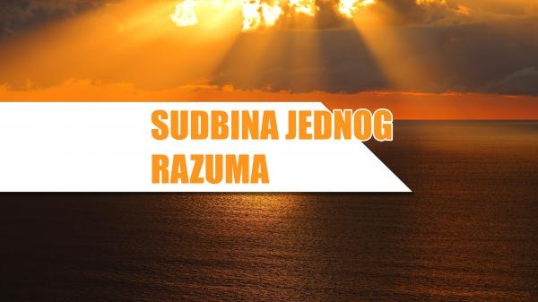 Sudbina jednog razuma
