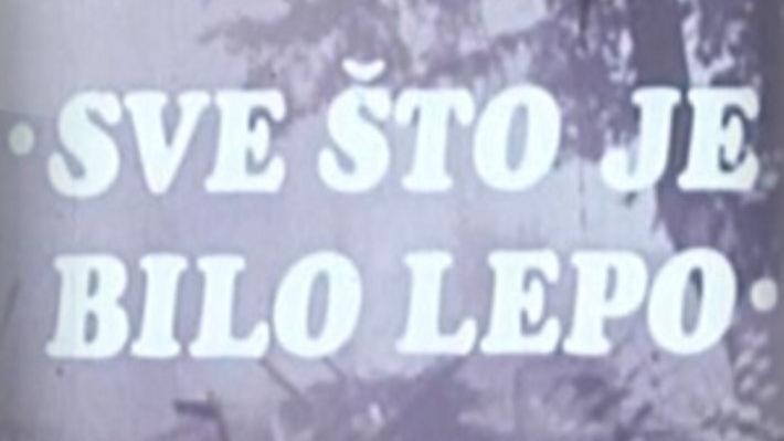 Film Sve što je bilo lepo