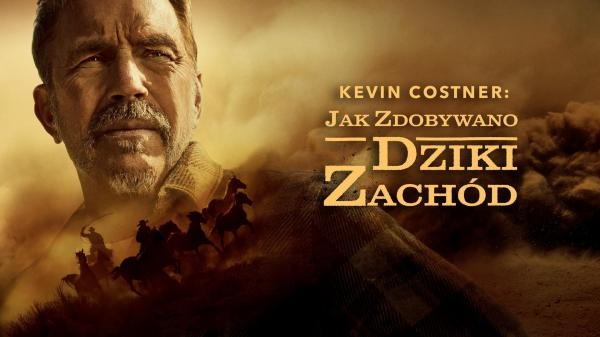 Kevin Costner: jak zdobywano Dziki Zachód