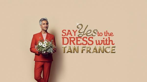 Say Yes to the Dress with Tan France