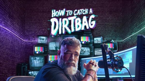 How to Catch a Dirtbag