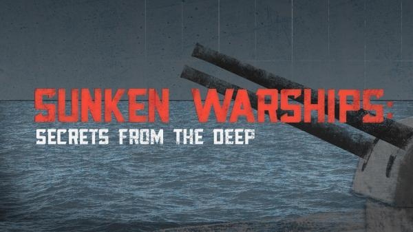 Sunken Warships: Secrets from the Deep