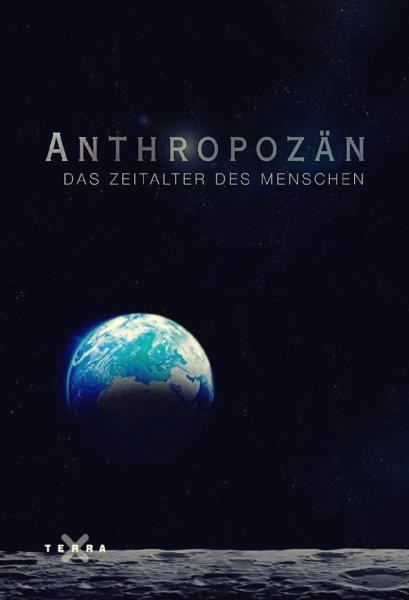 Anthropozän - Das Zeitalter des Menschen