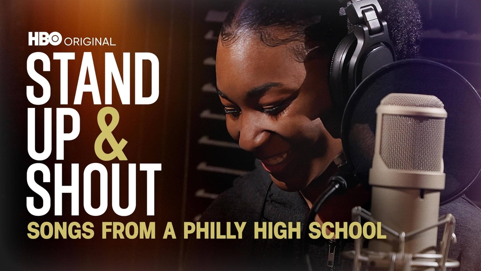 Documentary Stand Up & Shout: Songs From a Philly High School