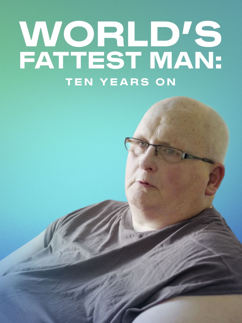 Documentary Nejtlustší muž na světě v průběhu 10 let