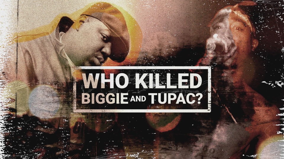 Documentary Who Killed Biggie and Tupac?