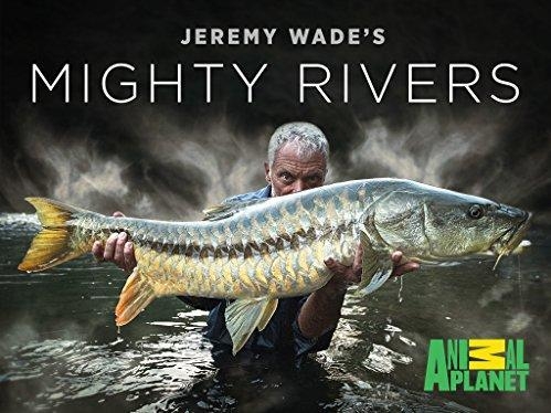 Jeremy Wade's Mighty Rivers