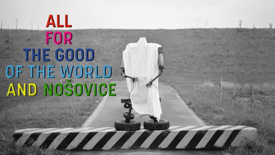 Documentary All for the Good of the World and Nosovice!