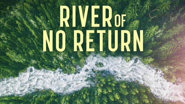 River of No Return