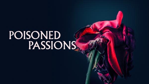 Poisoned Passions