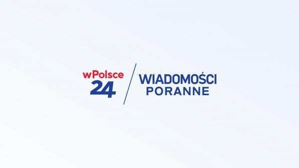 Wiadomości poranne wPolsce24