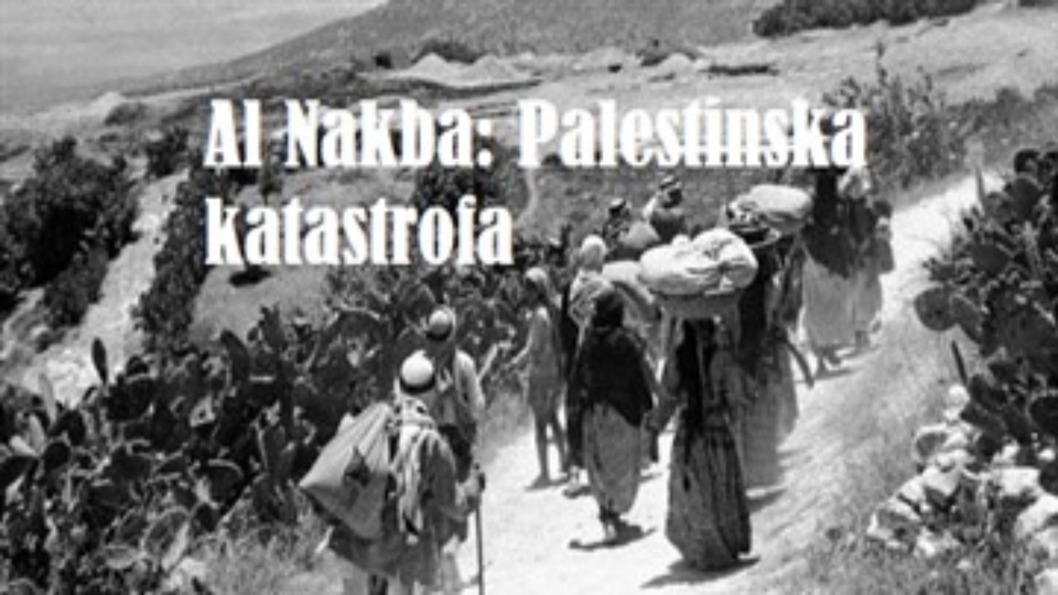 Documentary Al Nakba: Palestinska katastrofa