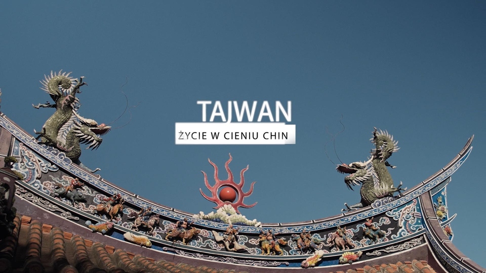 Документ Tajwan. Życie w cieniu Chin
