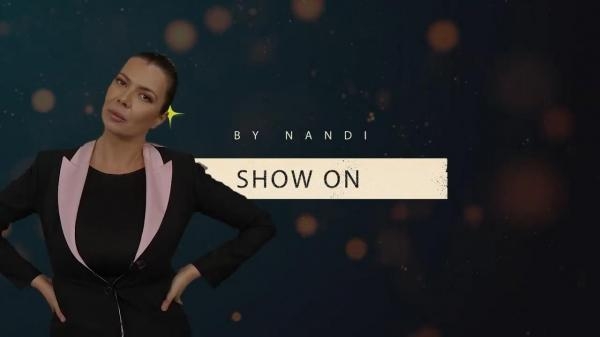 SHOW ON BY NANDI