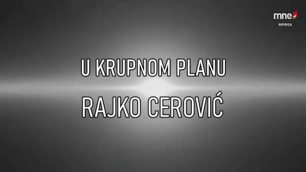 Rajko Cerović u krupnom planu