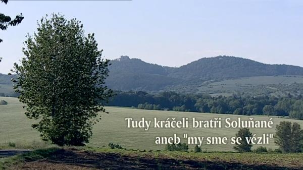 Tudy kráčeli bratři Soluňané aneb "my sme se vézli"