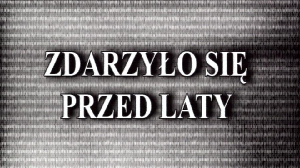 Zdarzyło się przed laty