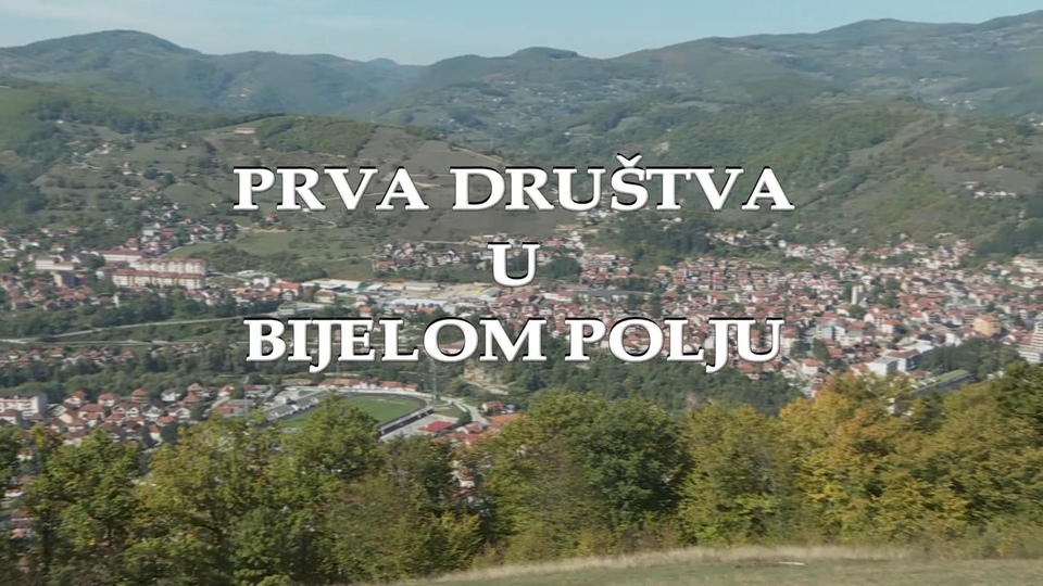 Dokumentarci Prva društva u Bijelom Polju