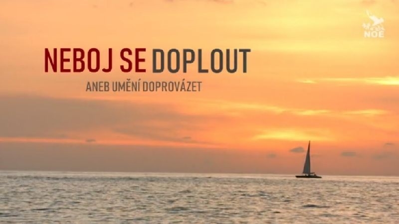 Documentary Neboj se doplout aneb Umění doprovázet