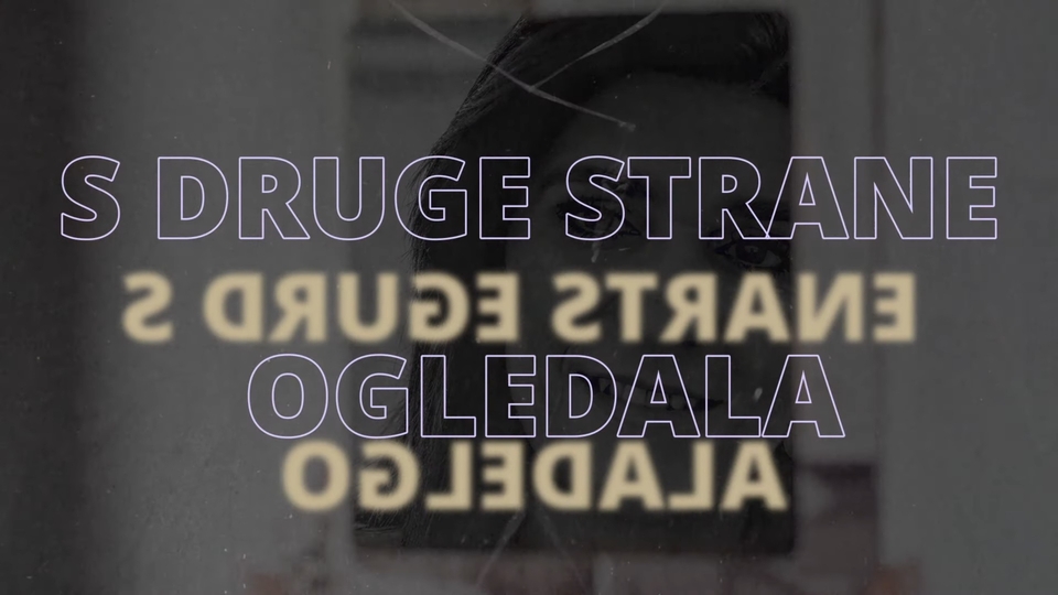 S DRUGE STRANE OGLEDALA