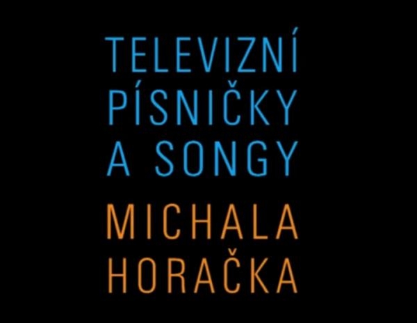 Televizní písničky a songy Michala Horáčka