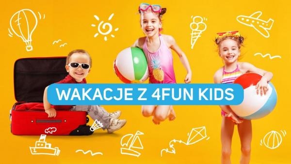 Wakacje z 4FUN KIDS