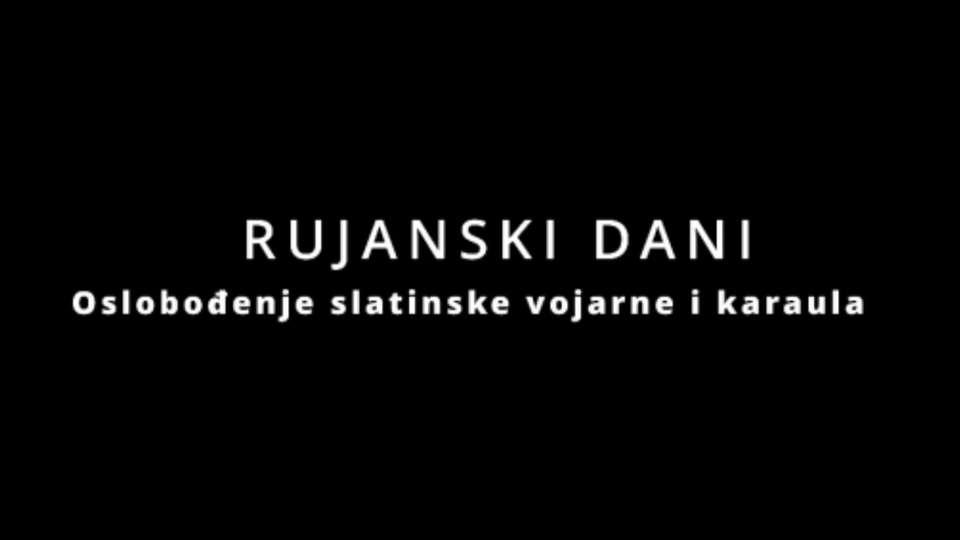 Документ Rujanski dani - Oslobođenje slatinske vojarne i karaula