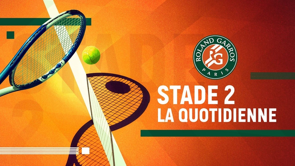 Stade 2 la quotidienne Roland-Garros