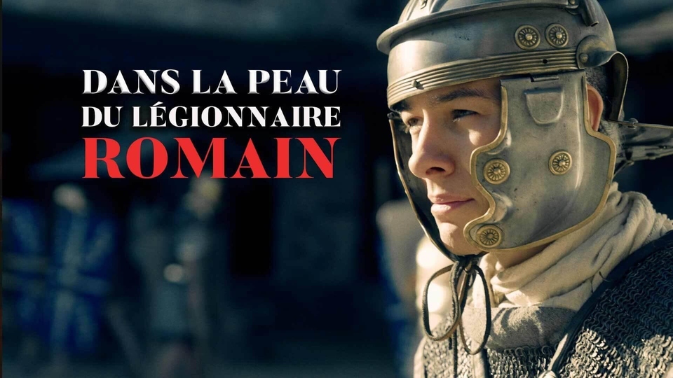 Documentary Dans la peau du légionnaire romain