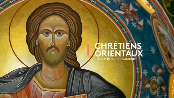 Chrétiens orientaux: Foi, espérances et traditions
