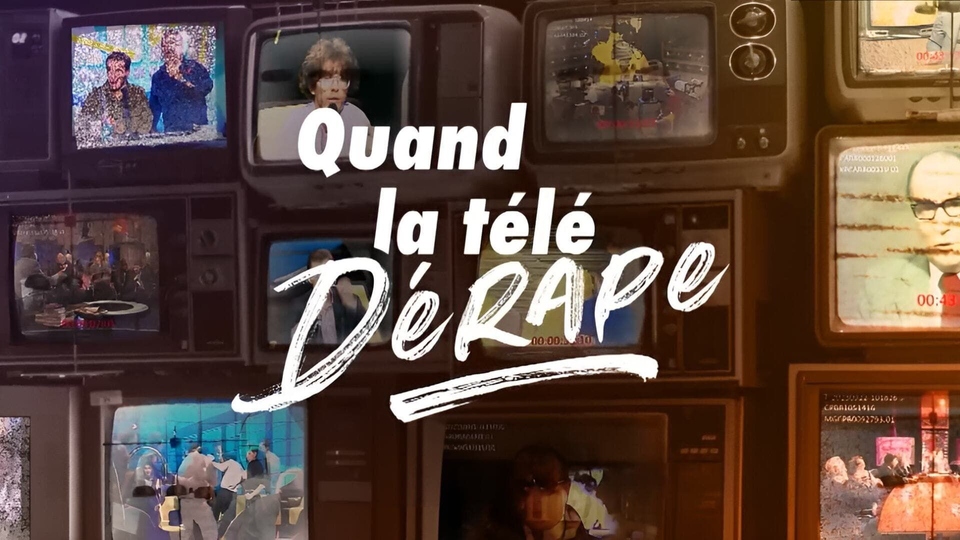Quand la télé dérape