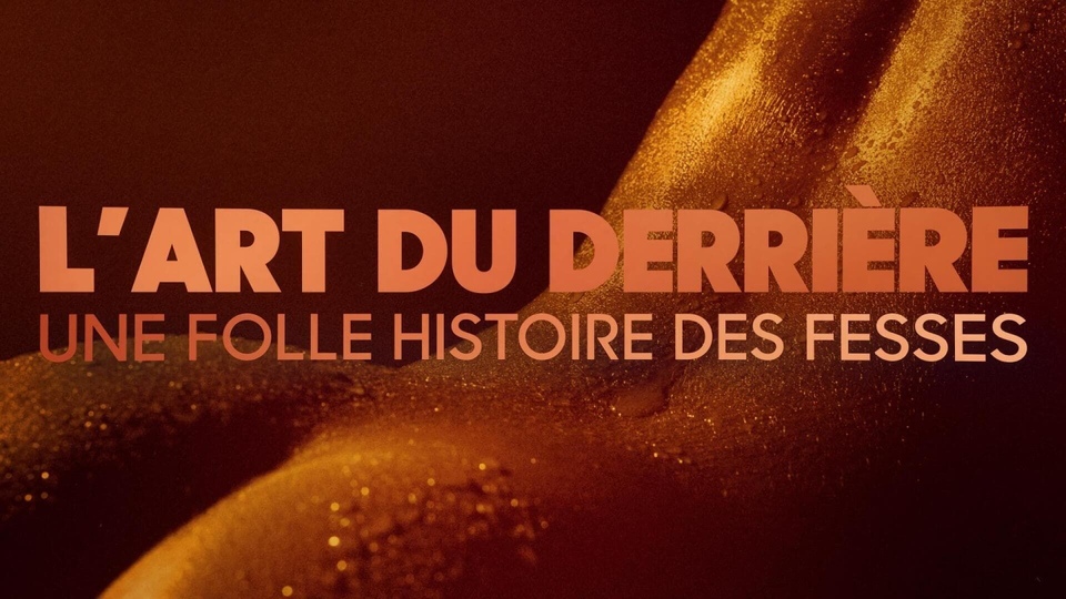 L'art du derriere, une folle histoire des fesses