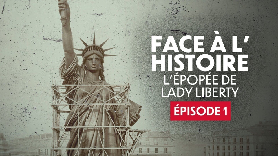 Dokument Face a&nbsp;l'histoire: L'épopée de Lady Liberty