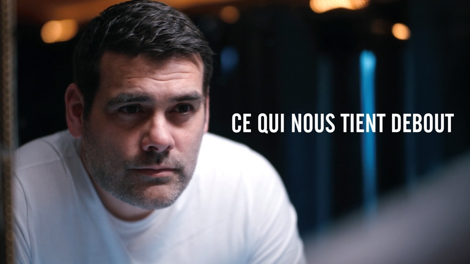 Ce qui nous tient debout